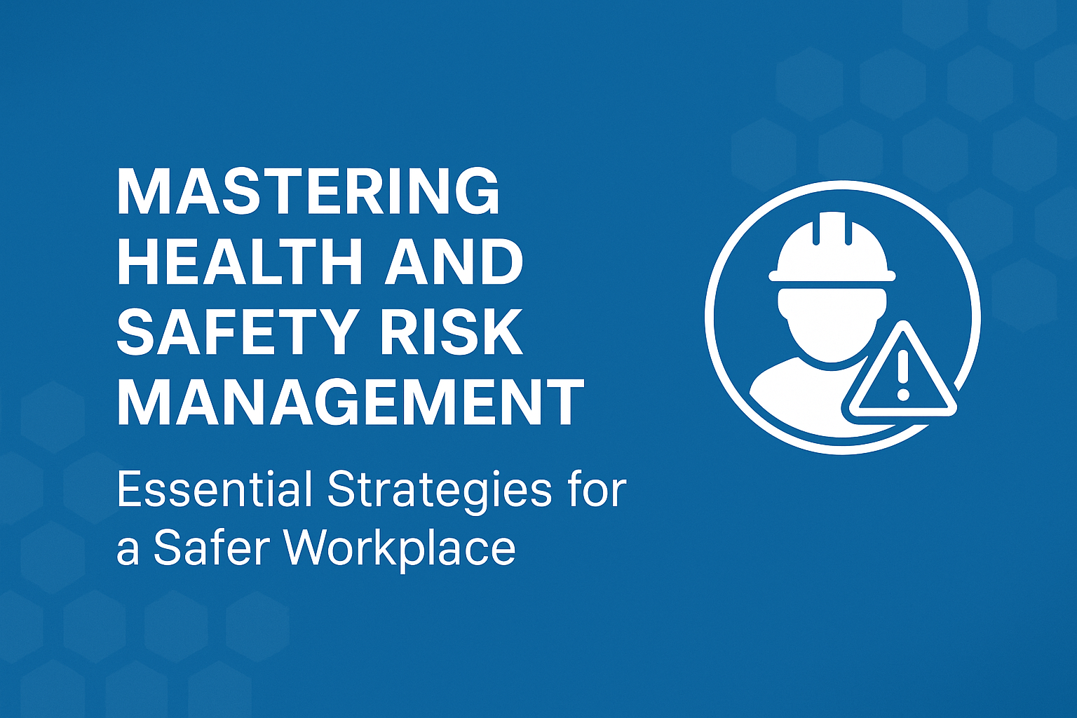 Mastering Health & Safety Risks (1)